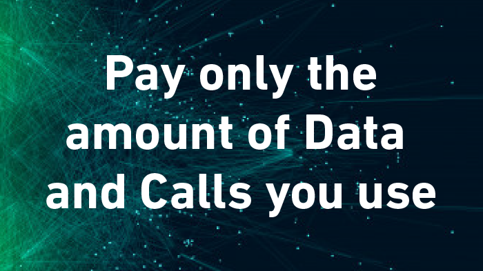 Pay only for the amount of data you have used + Call Charge Pay only for the amount you have used