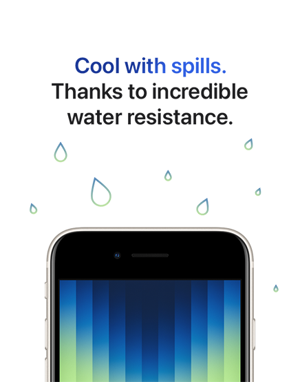 Cool with spills. Thanks to incredible water resistance.