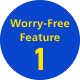 Worry-Free Feature1