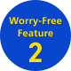 Worry-Free Feature2