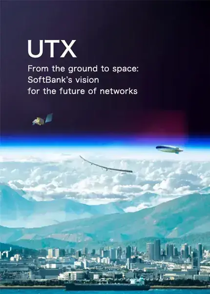 UTX From the ground to space: SoftBank’s vision for the future of networks